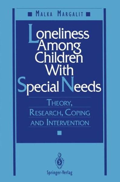 Cover for Malka Margalit · Loneliness Among Children With Special Needs: Theory, Research, Coping, and Intervention (Paperback Book) [Softcover reprint of the original 1st ed. 1994 edition] (2011)