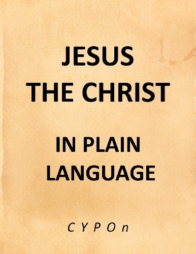 Cover for Cypon · Jesus the Christ - in Plain Language (Paperback Bog) (2011)