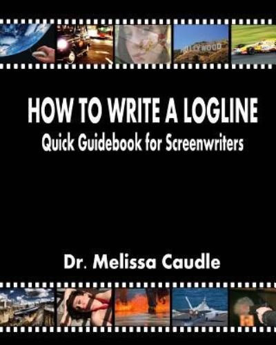 Cover for Melissa Caudle · How to Write a Logline (Paperback Book) (2011)