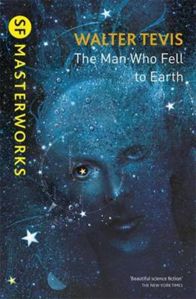 Cover for Walter Tevis · The Man Who Fell to Earth: From the author of The Queen's Gambit - now a major Netflix drama - S.F. Masterworks (Pocketbok) (2016)