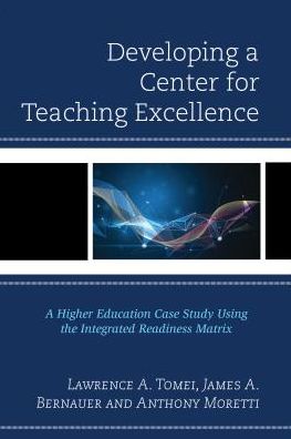 Cover for Lawrence A. Tomei · Developing a Center for Teaching Excellence: A Higher Education Case Study Using the Integrated Readiness Matrix (Hardcover Book) (2016)