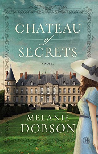 Cover for Melanie Dobson · Chateau of Secrets: A Novel (Paperback Bog) (2014)
