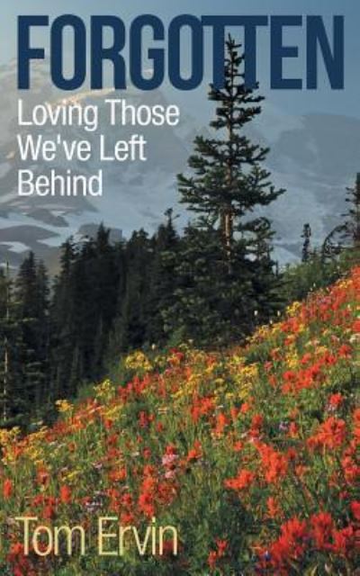 Cover for Tom Ervin · Forgotten Loving Those We've Left Behind (Paperback Book) (2018)