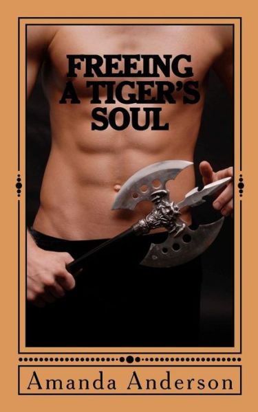 Cover for Amanda Anderson · Freeing a Tiger's Soul (Tiger Series) (Volume 4) (Paperback Book) (2013)