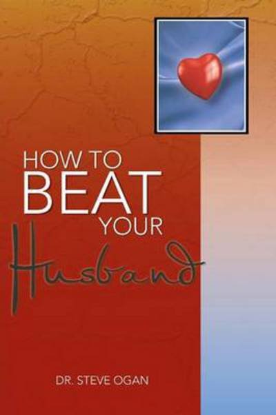 Cover for Steve Ogan · How to Beat Your Husband (Paperback Book) (2013)