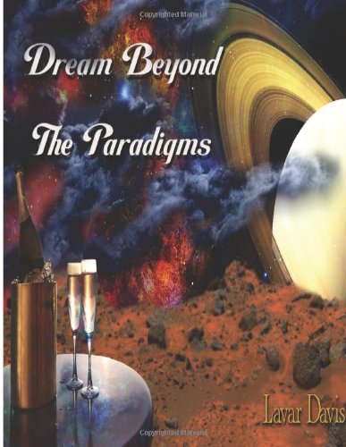 Cover for Lavar Kentrel Davis · Dream Beyond the Paradigms (Volume 1) (Paperback Book) (2013)