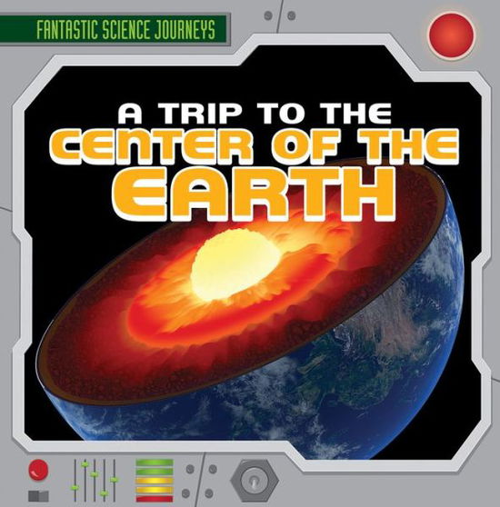 Cover for Janey Levy · A Trip to the Center of the Earth (Hardcover Book) (2014)