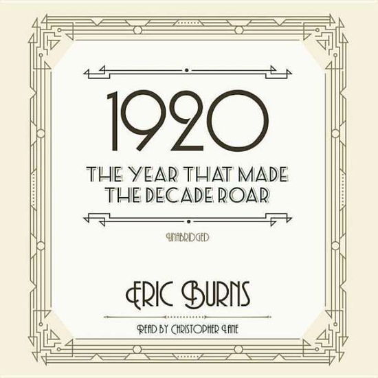 Cover for Eric Burns · 1920: the Year That Made the Decade Roar (Library) (CD) (2015)