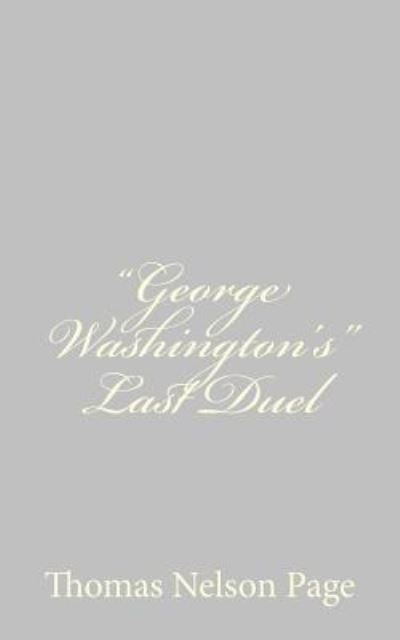 Cover for Thomas Nelson Page · George Washington's Last Duel (Paperback Book) (2013)