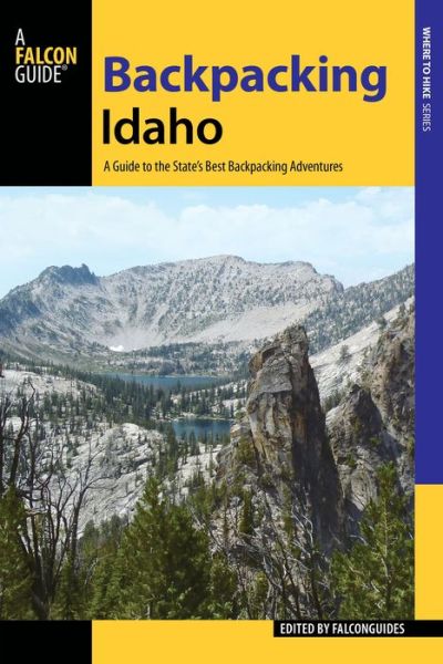 Backpacking Idaho: A Guide to the State’s Best Backpacking Adventures - Falconguides - Livros - Rowman & Littlefield - 9781493013111 - 1 de agosto de 2015