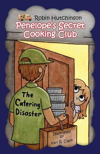 Cover for Robin Hutchinson · Penelope's Secret Cooking Club: the Catering Disaster (Paperback Book) (2014)