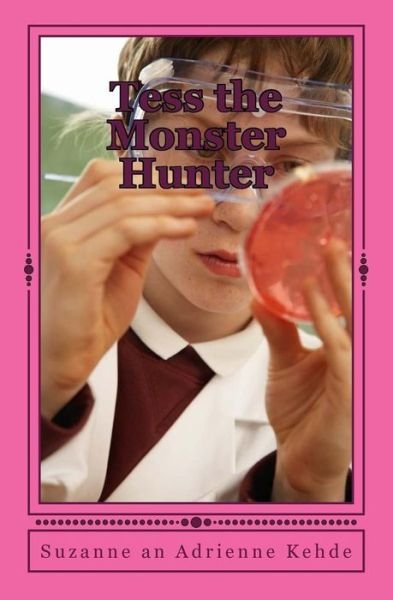 Cover for Suzanne an Adrienne Kehde · Tess the Monster Hunter (Paperback Book) (2015)
