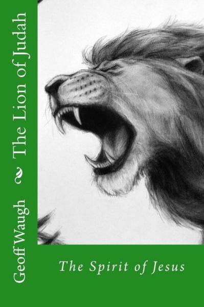 Cover for Dr Geoff Waugh · The Lion of Judah (6) the Spirit of Jesus: the Spirit of Jesus (Pocketbok) (2015)
