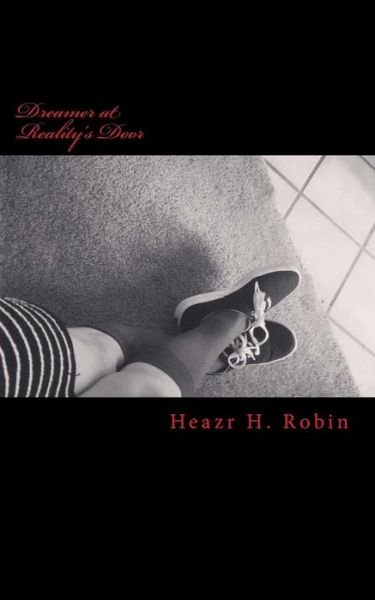 Cover for Heazr H Robin · Dreamer at Reality's Door: a Chapbook by Heazr H. Robin (Paperback Book) (2014)