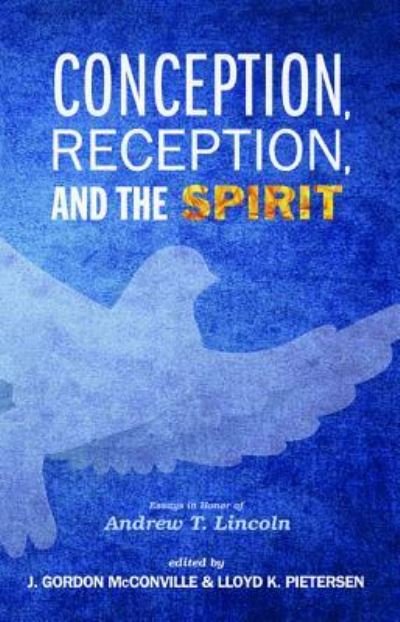 Cover for J. Gordon McConville · Conception, Reception, and the Spirit (Buch) (2015)