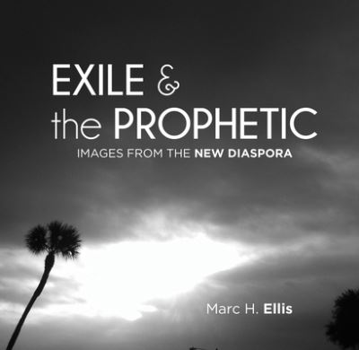 Cover for Marc H Ellis · Exile &amp; the Prophetic (Hardcover Book) (2017)