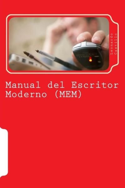 Cover for Lic Leonardo Castillo · Manual Del Escritor Moderno (Mem): Para Principiantes Y Expertos (Paperback Bog) (2014)
