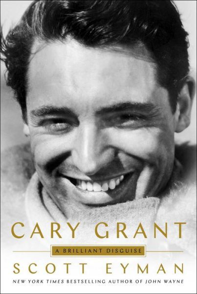 Cover for Scott Eyman · Cary Grant: A Brilliant Disguise (Hardcover bog) (2020)