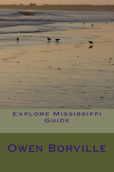 Cover for Owen Borville · Explore Mississippi Guide (Paperback Book) (2014)