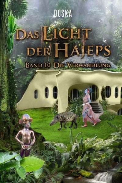 Cover for Doska · Das Licht Der Hajeps: Die Verwandlung (Taschenbuch) (2014)