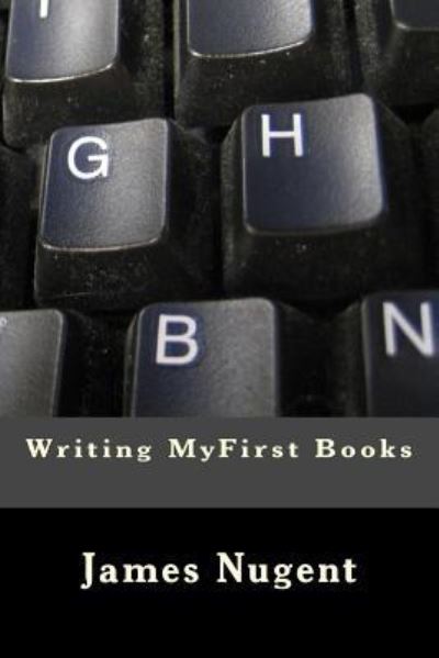 Cover for James Nugent · Writing Myfirst Books (Paperback Book) (2014)