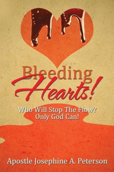 Cover for Apostle Josephine a Peterson · Bleeding Hearts! (Taschenbuch) (2015)