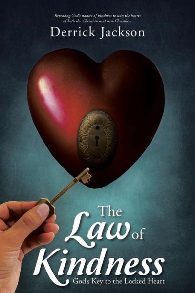 Cover for Derrick Jackson · The Law of Kindness: God's Key to the Locked Heart (Paperback Book) (2015)