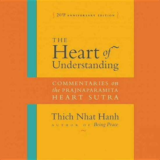 Cover for Thich Nhat Hanh · The Heart of Understanding, Twentieth Anniversary Edition: Commentaries on the Prajnaparamita Heart Sutra (CD) (2015)