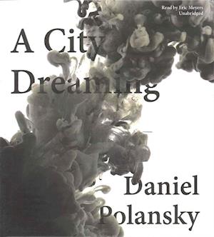 Cover for Daniel Polansky · A City Dreaming (CD) (2016)