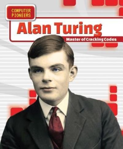 Alan Turing - Ryan Nagelhout - Books - PowerKids Press - 9781508148111 - July 30, 2016