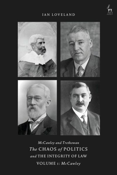 Cover for Loveland, Ian (City, University of London, UK) · McCawley and Trethowan - The Chaos of Politics and the Integrity of Law - Volume 1: McCawley (Hardcover Book) (2021)