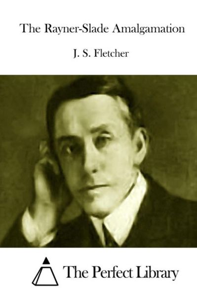 Cover for J S Fletcher · The Rayner-slade Amalgamation (Paperback Book) (2015)