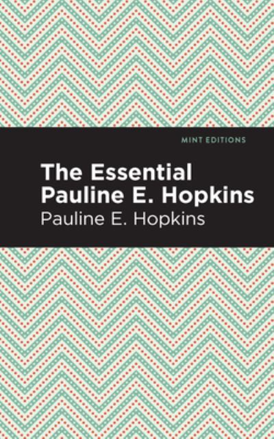 Cover for Pauline E. Hpokins · The Essential Pauline E. Hopkins - Mint Editions (Hardcover Book) (2021)