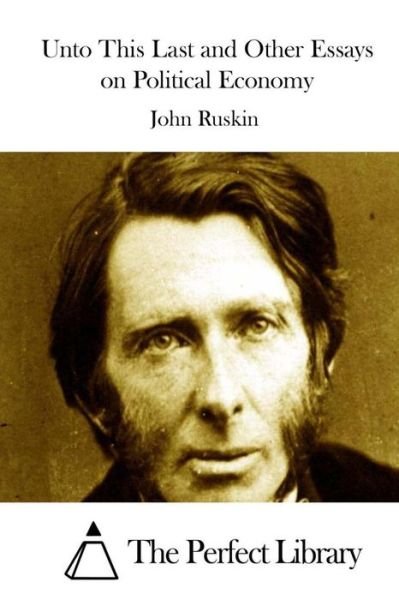 Cover for John Ruskin · Unto This Last and Other Essays on Political Economy (Pocketbok) (2015)