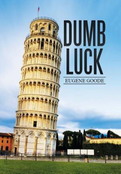 Cover for Eugene Goode · Dumb Luck (Hardcover Book) (2016)