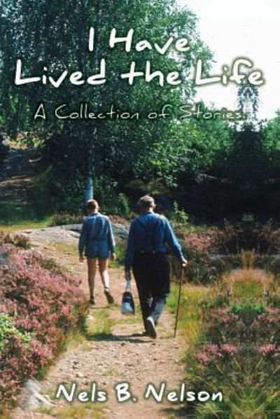 Cover for Nels B Nelson · I Have Lived the Life (Pocketbok) (2015)