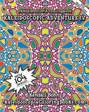 Cover for Kendall Bohn · Kaleidoscopic Adventure Iv: a Kaleidoscopia Coloring Book (Taschenbuch) (2015)