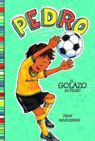 Cover for Fran Manushkin · El Golazo de Pedro (Hardcover Book) (2018)