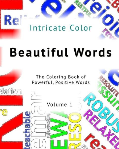 Cover for Patrick Toerner · Beautiful Words: Volume 1 - Intricate Color: the Coloring Book of Powerful, Positive Words (Paperback Book) (2015)