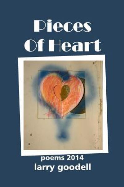 Cover for Larry Goodell · Pieces Of Heart (Paperback Book) (2015)