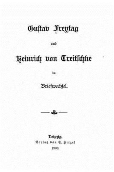 Cover for Gustav Freytag · Gustav Freytag und Heinrich von Treitschke im Briefwechsel (Taschenbuch) (2015)