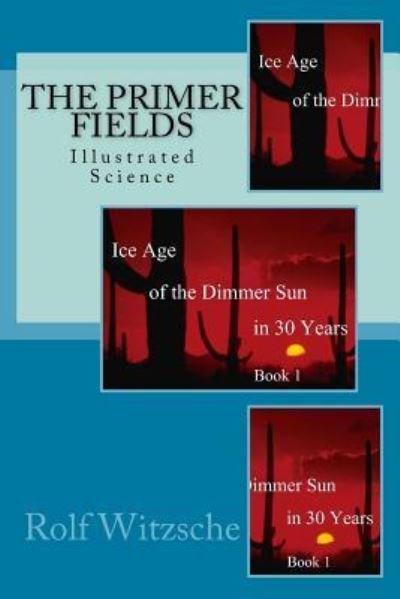Cover for Rolf A. F. Witzsche · The Primer Fields : Illustrated Science (Paperback Bog) (2016)