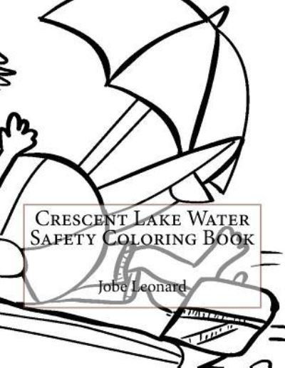 Cover for Jobe Leonard · Crescent Lake Water Safety Coloring Book (Pocketbok) (2016)