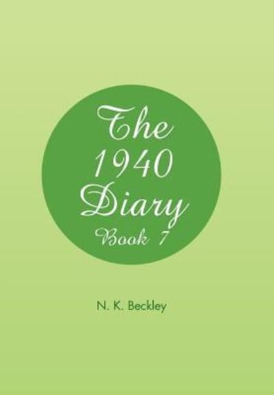 Cover for N K Beckley · The 1940 Diary (Gebundenes Buch) (2016)