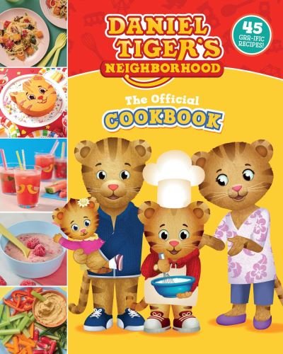 Cover for Rebecca Woods · The Official Daniel Tiger Cookbook: 45 Grr-ific Recipes (Hardcover bog) (2023)
