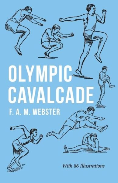 Cover for F A M Webster · Olympic Cavalcade - With 86 Illustrations (Pocketbok) (2019)