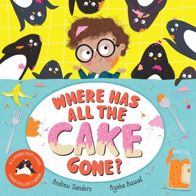 Cover for Andrew Sanders · Where Has All The Cake Gone? (Hardcover Book) (2022)