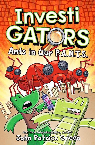 Cover for John Patrick Green · InvestiGators: Ants in Our P.A.N.T.S. - InvestiGators! (Hardcover Book) (2022)