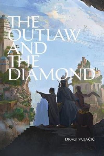 Cover for Dragi Gaga Vujacic · The Outlaw and the Diamond (Paperback Book) (2016)