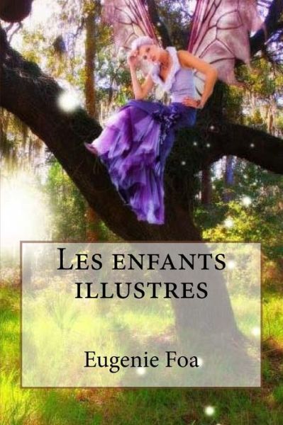 Cover for Eugenie Foa · Les enfants illustres (Paperback Book) (2016)